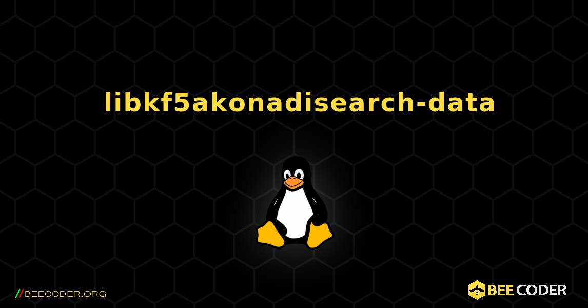如何安装 libkf5akonadisearch-data . Linux