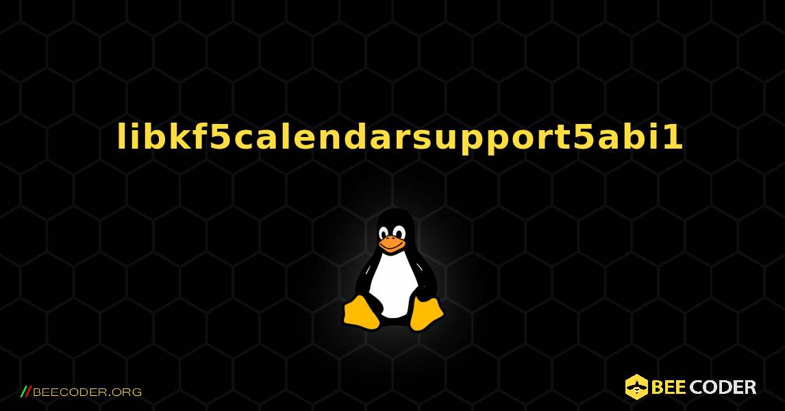 如何安装 libkf5calendarsupport5abi1 . Linux