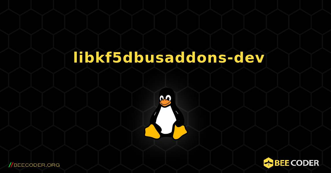 如何安装 libkf5dbusaddons-dev . Linux