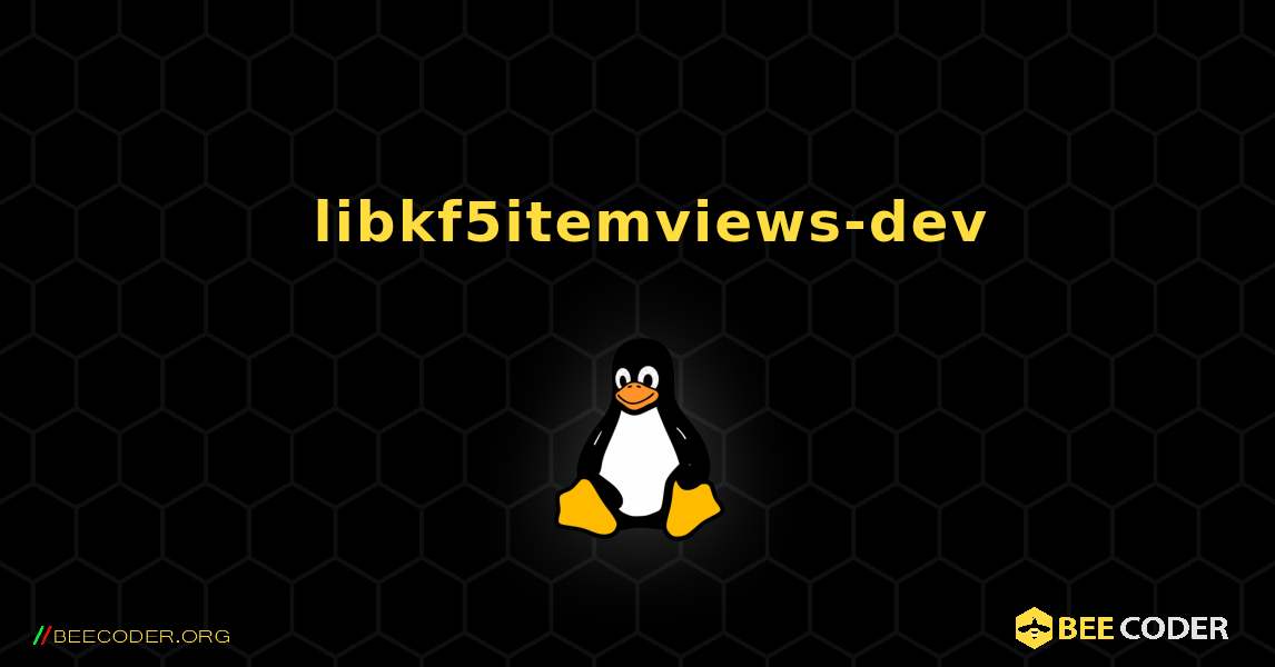 如何安装 libkf5itemviews-dev . Linux