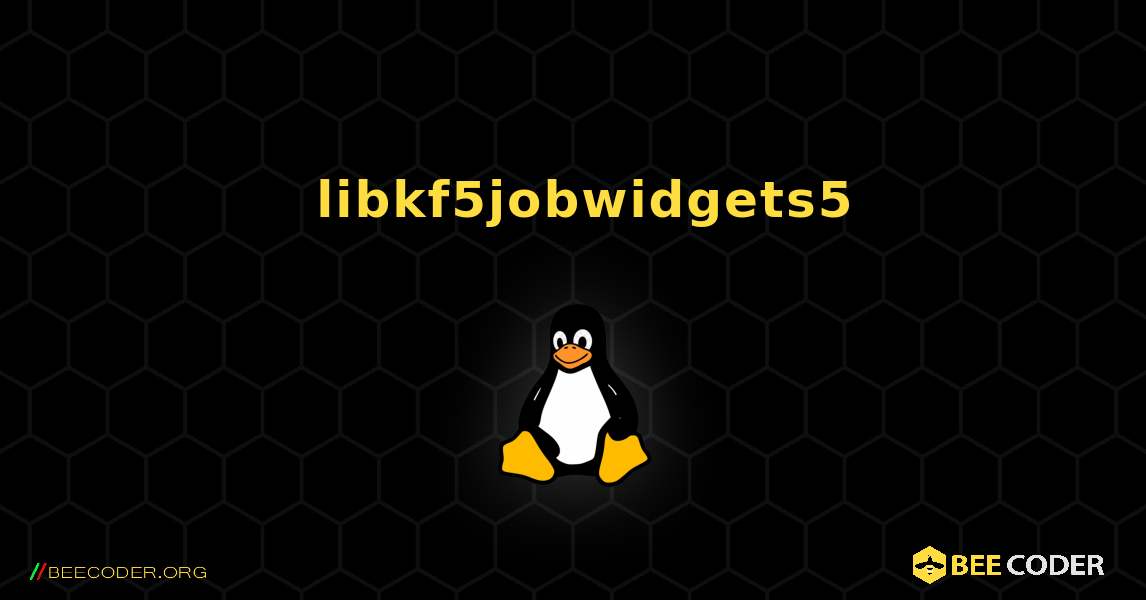 如何安装 libkf5jobwidgets5 . Linux