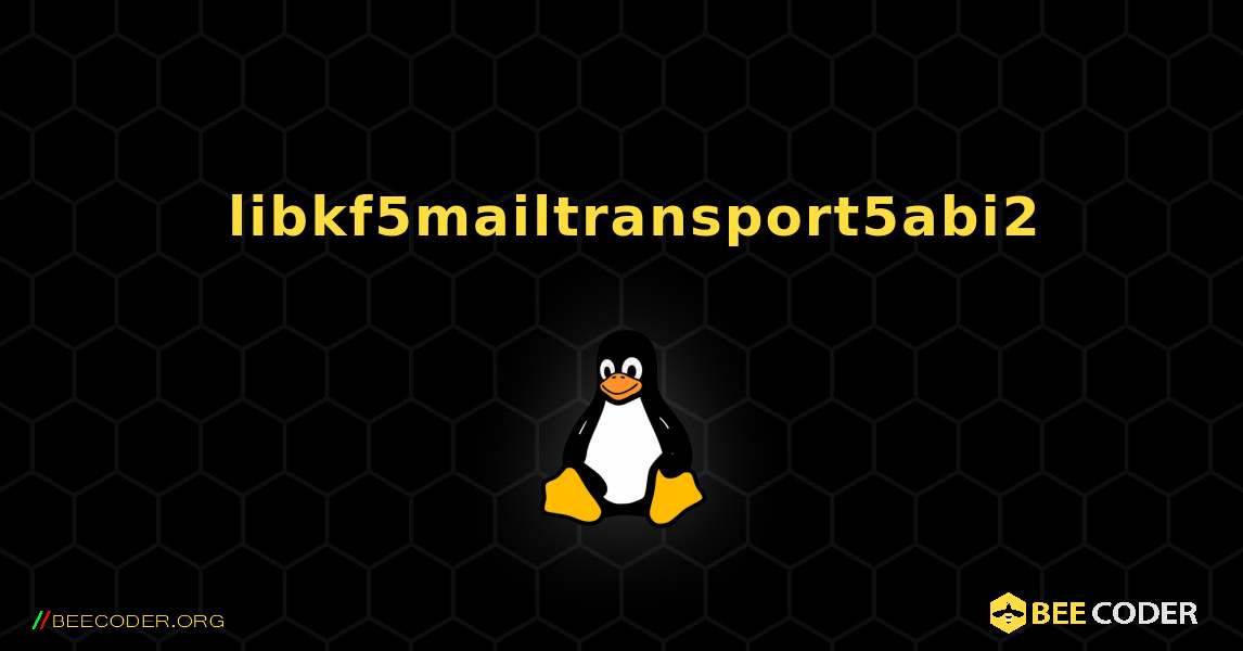 如何安装 libkf5mailtransport5abi2 . Linux