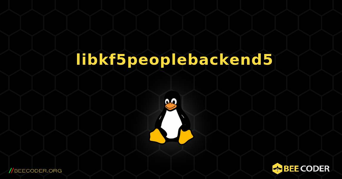 如何安装 libkf5peoplebackend5 . Linux
