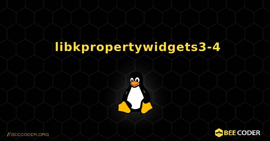 如何安装 libkpropertywidgets3-4 . Linux