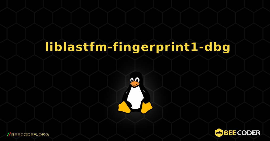 如何安装 liblastfm-fingerprint1-dbg . Linux