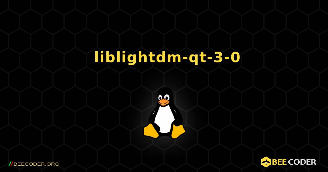如何安装 liblightdm-qt-3-0 . Linux