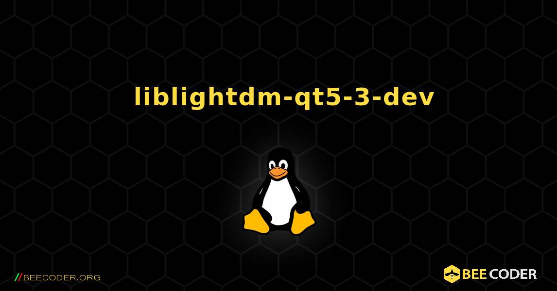 如何安装 liblightdm-qt5-3-dev . Linux