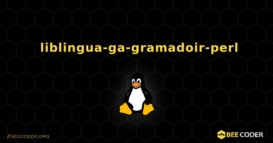 如何安装 liblingua-ga-gramadoir-perl . Linux