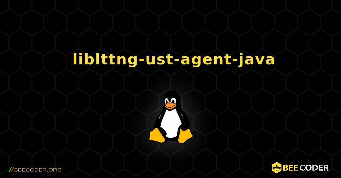如何安装 liblttng-ust-agent-java . Linux