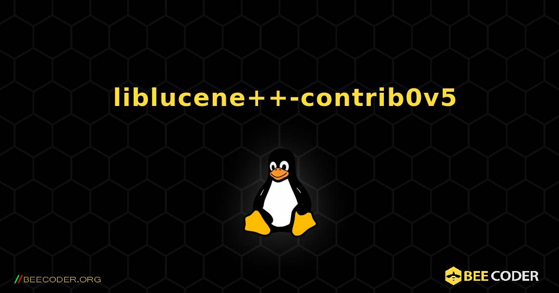 如何安装 liblucene++-contrib0v5 . Linux