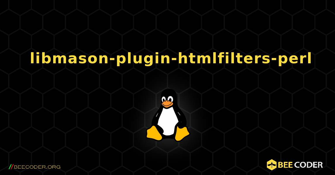 如何安装 libmason-plugin-htmlfilters-perl . Linux