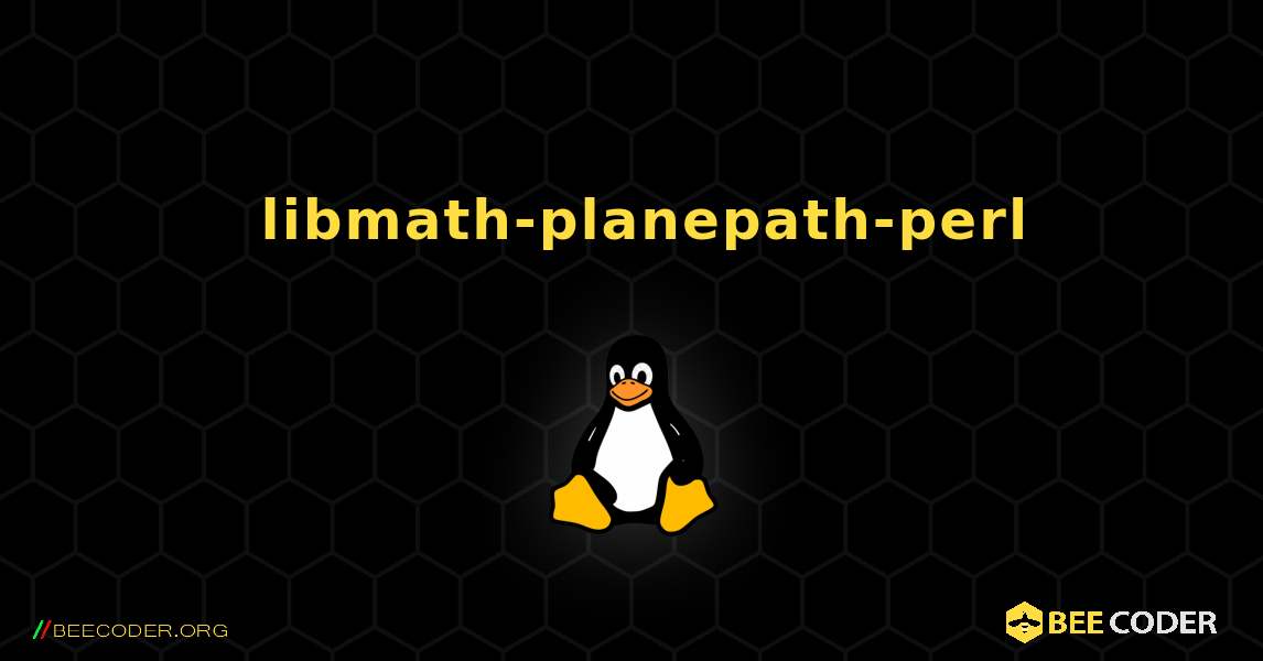 如何安装 libmath-planepath-perl . Linux