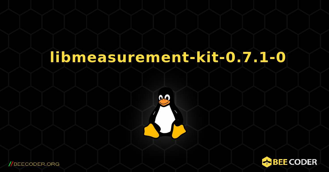 如何安装 libmeasurement-kit-0.7.1-0 . Linux