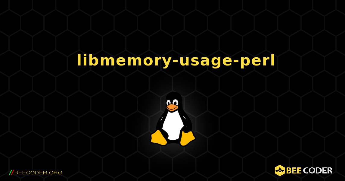 如何安装 libmemory-usage-perl . Linux