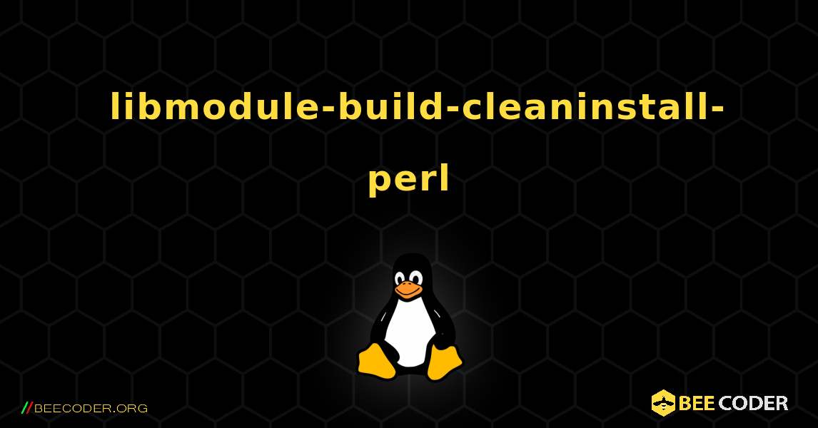 如何安装 libmodule-build-cleaninstall-perl . Linux