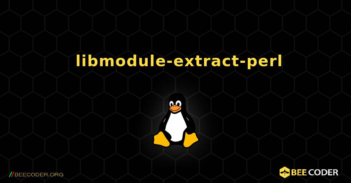 如何安装 libmodule-extract-perl . Linux