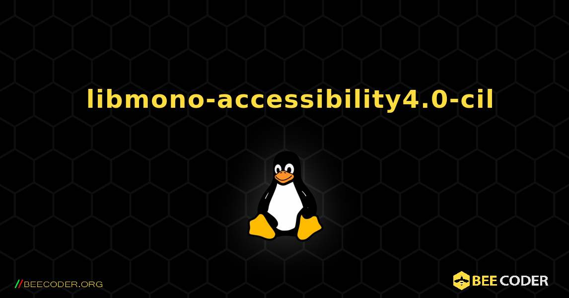 如何安装 libmono-accessibility4.0-cil . Linux