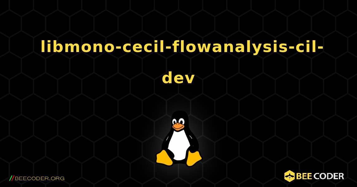 如何安装 libmono-cecil-flowanalysis-cil-dev . Linux