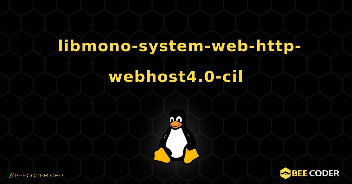 如何安装 libmono-system-web-http-webhost4.0-cil . Linux