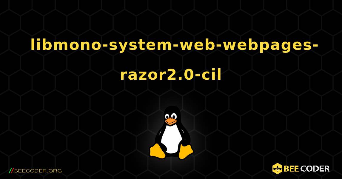 如何安装 libmono-system-web-webpages-razor2.0-cil . Linux