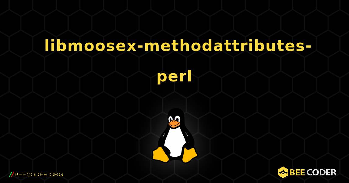 如何安装 libmoosex-methodattributes-perl . Linux