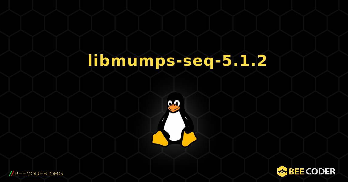如何安装 libmumps-seq-5.1.2 . Linux