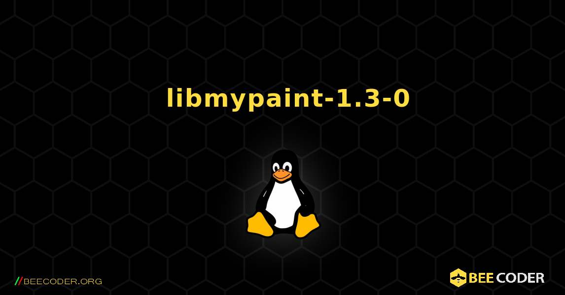 如何安装 libmypaint-1.3-0 . Linux