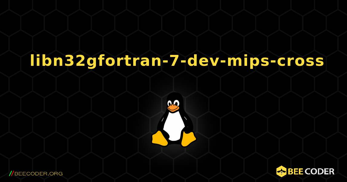 如何安装 libn32gfortran-7-dev-mips-cross . Linux