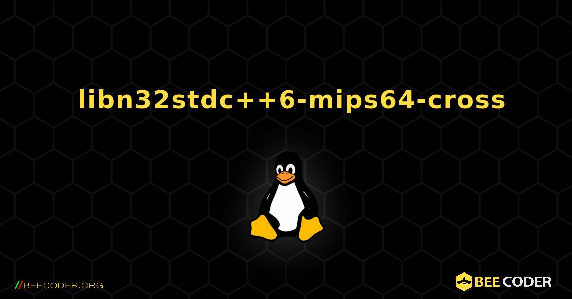 如何安装 libn32stdc++6-mips64-cross . Linux