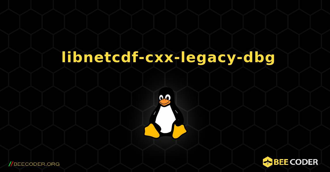 如何安装 libnetcdf-cxx-legacy-dbg . Linux