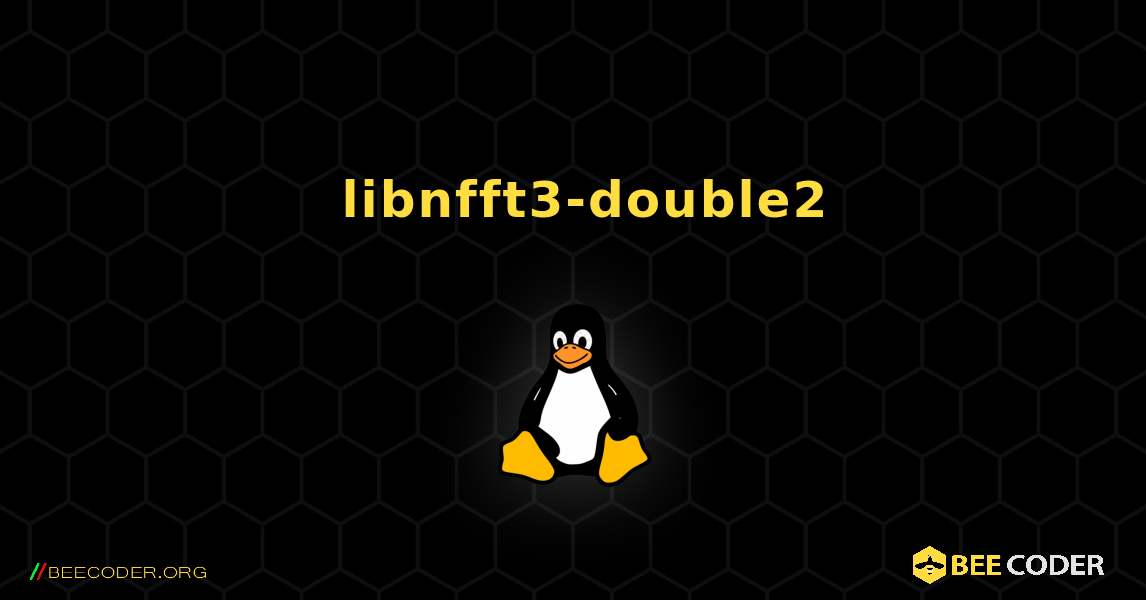 如何安装 libnfft3-double2 . Linux