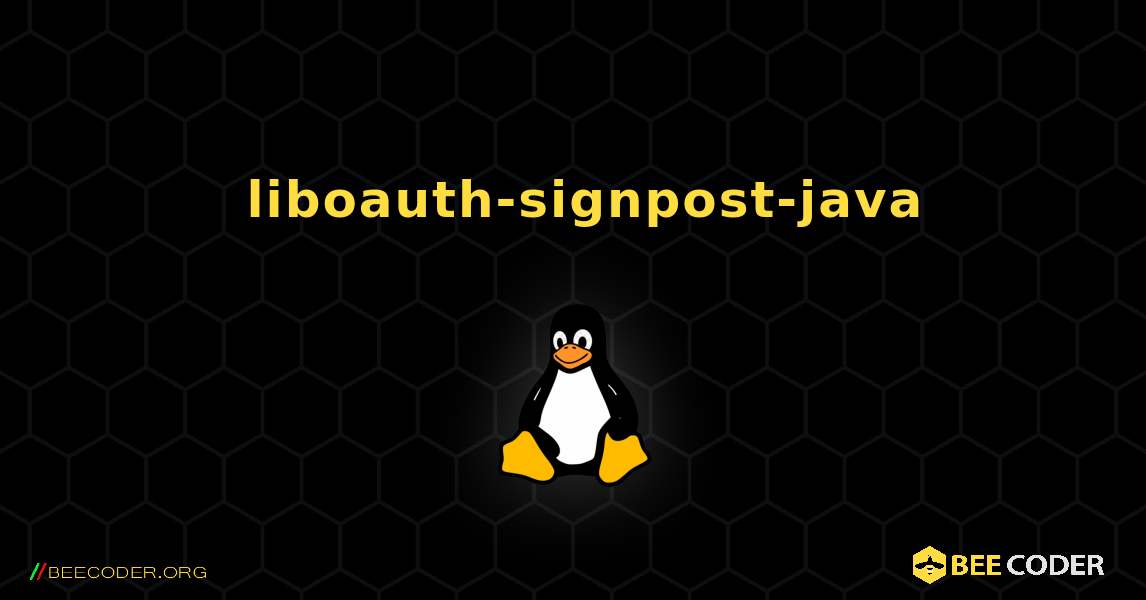 如何安装 liboauth-signpost-java . Linux