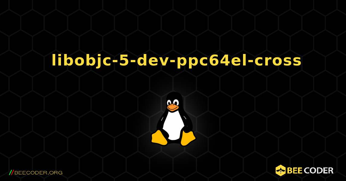 如何安装 libobjc-5-dev-ppc64el-cross . Linux