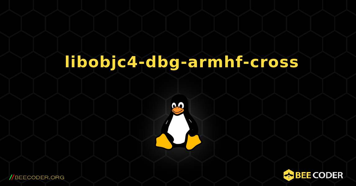 如何安装 libobjc4-dbg-armhf-cross . Linux