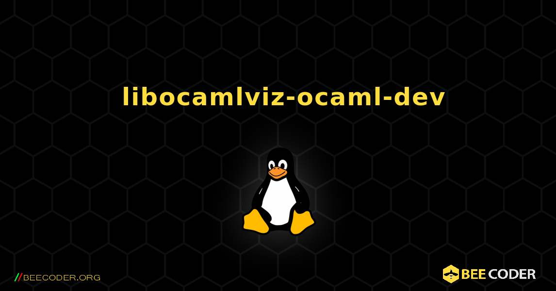 如何安装 libocamlviz-ocaml-dev . Linux