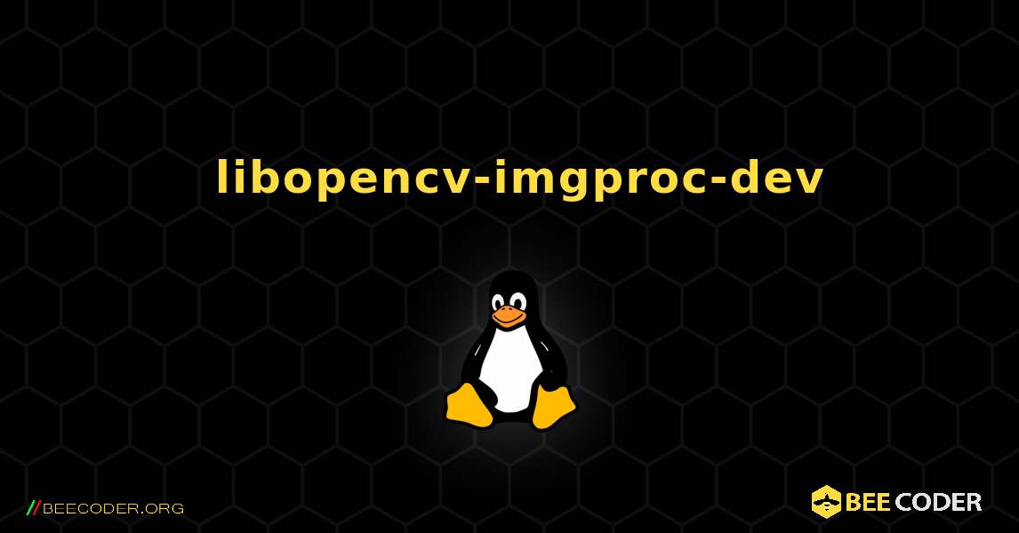 如何安装 libopencv-imgproc-dev . Linux