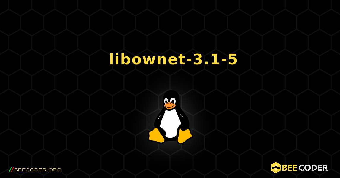 如何安装 libownet-3.1-5 . Linux