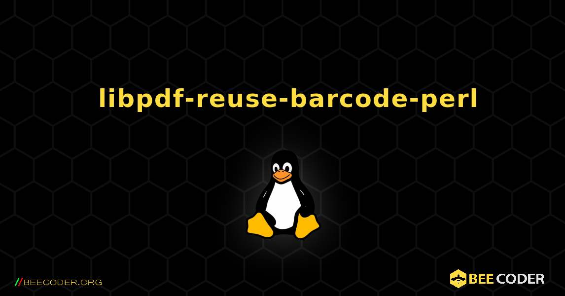 如何安装 libpdf-reuse-barcode-perl . Linux