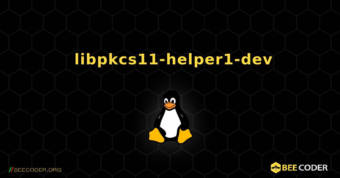 如何安装 libpkcs11-helper1-dev . Linux