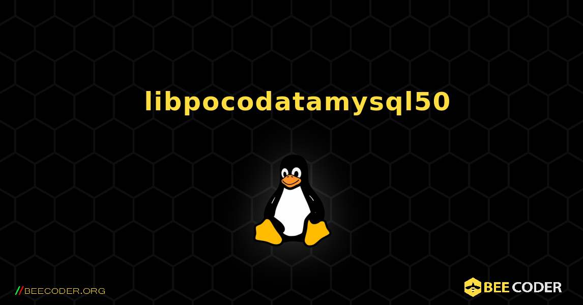 如何安装 libpocodatamysql50 . Linux