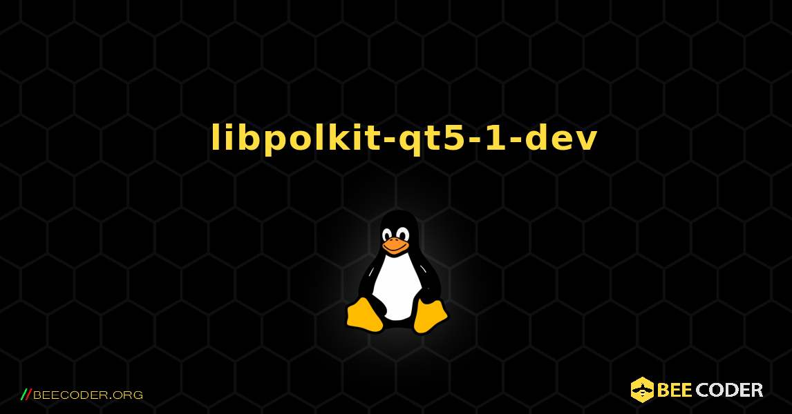 如何安装 libpolkit-qt5-1-dev . Linux