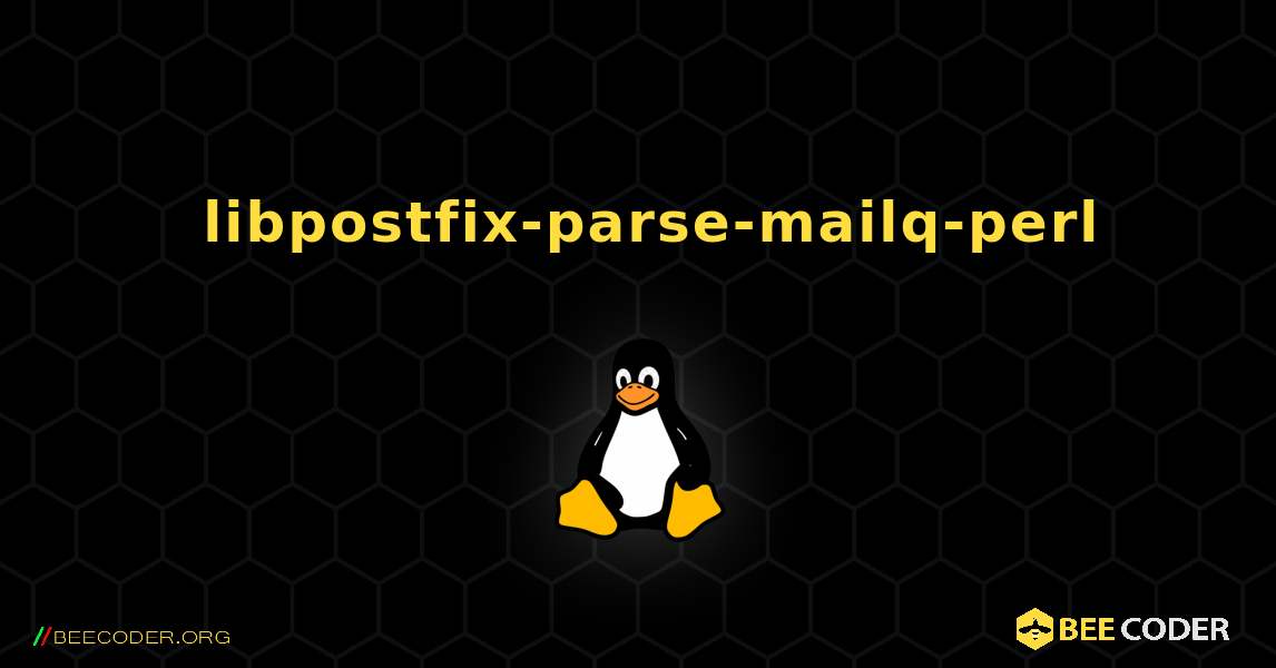 如何安装 libpostfix-parse-mailq-perl . Linux