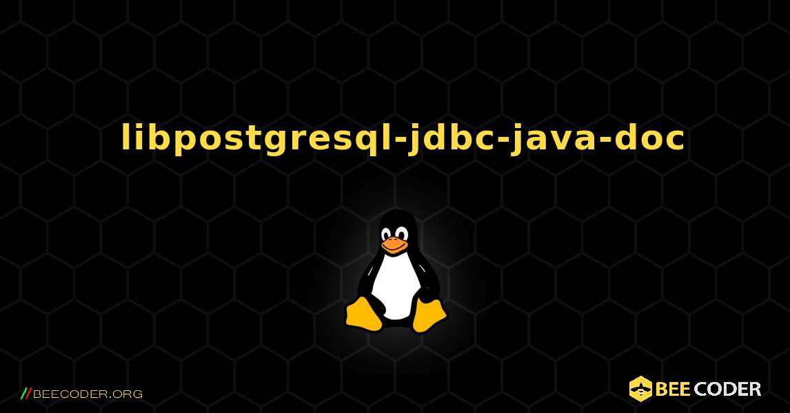 如何安装 libpostgresql-jdbc-java-doc . Linux