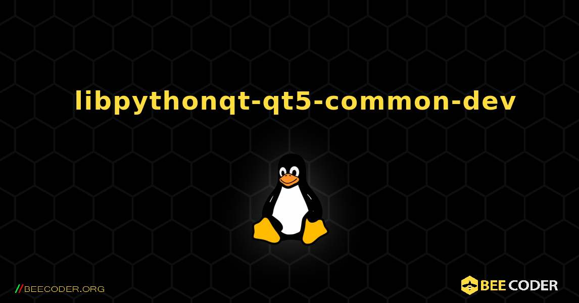 如何安装 libpythonqt-qt5-common-dev . Linux