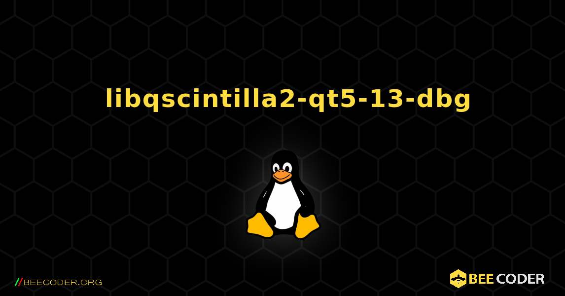 如何安装 libqscintilla2-qt5-13-dbg . Linux