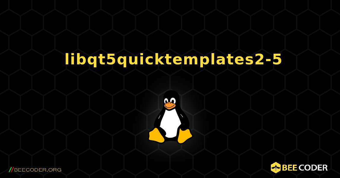 如何安装 libqt5quicktemplates2-5 . Linux