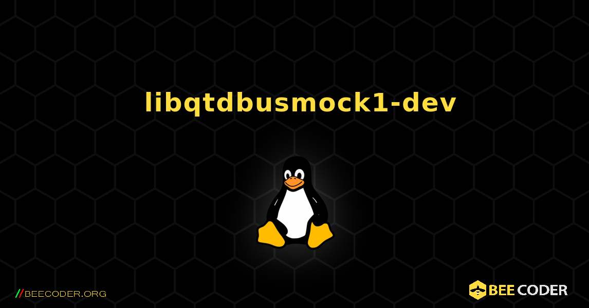 如何安装 libqtdbusmock1-dev . Linux