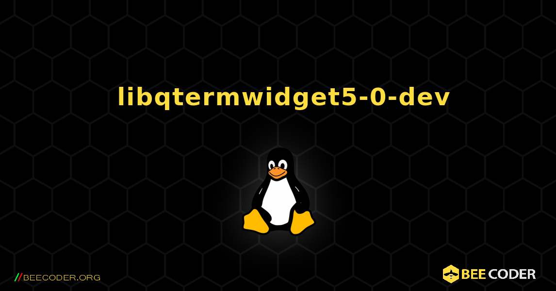 如何安装 libqtermwidget5-0-dev . Linux