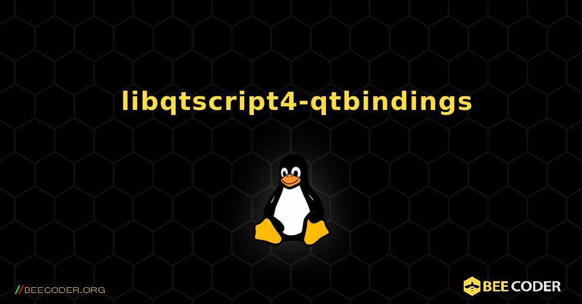 如何安装 libqtscript4-qtbindings . Linux