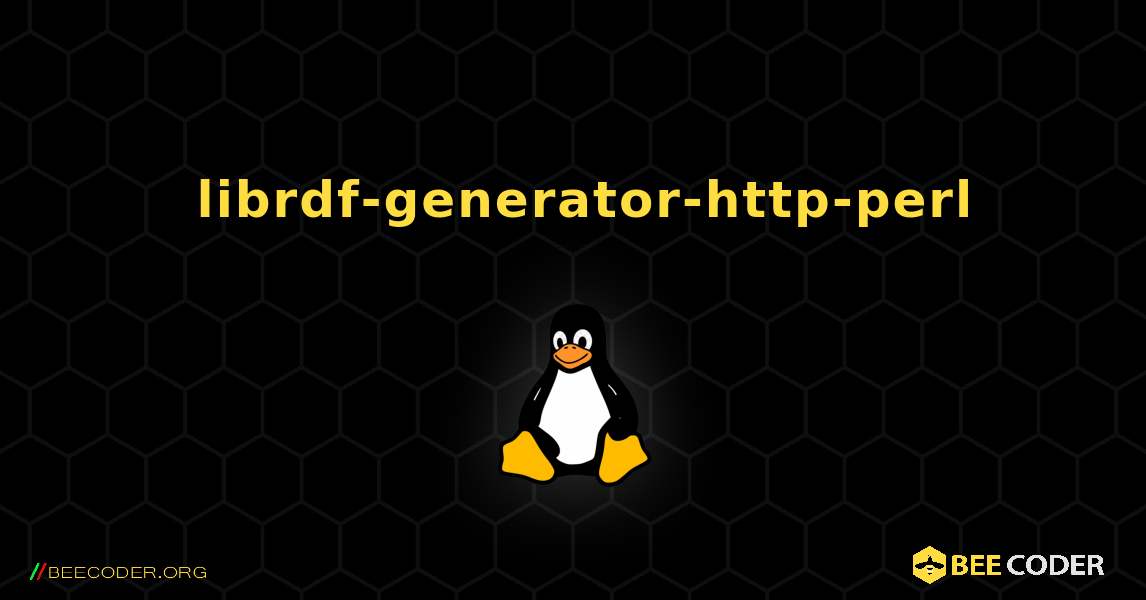 如何安装 librdf-generator-http-perl . Linux